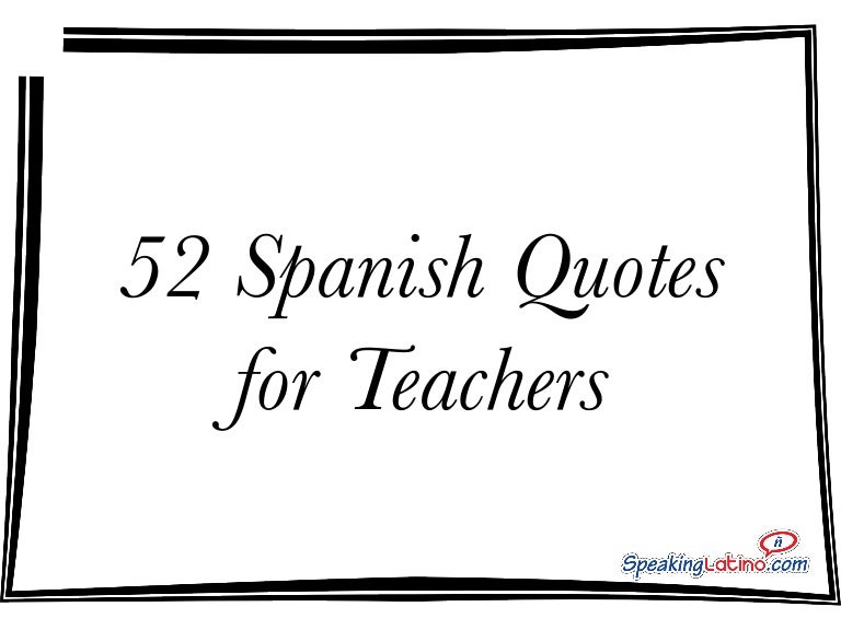 52 Spanish Quotes for Teachers