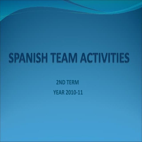 Spanish team activities 2 nd term
