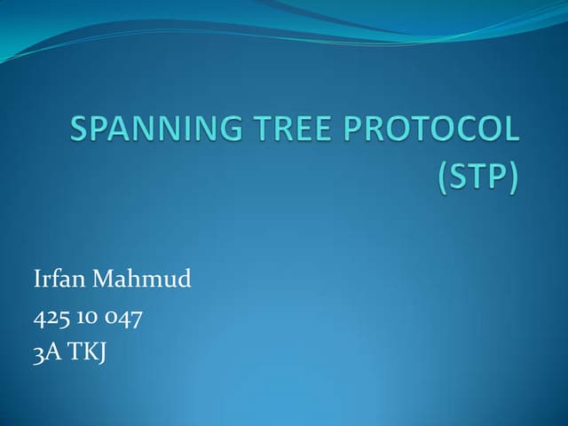 Spanning tree protocol PPTX Spanning tree protocol PPTX