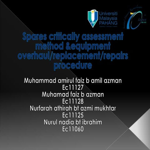 Spares criticality assessment methods & equipment overhaul replacementrepairs...
