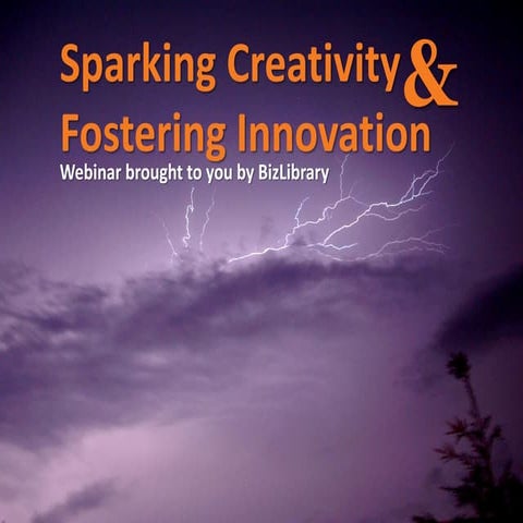 Sparking Creativity And Fostering Innovation   Biz Library Webinar
