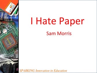 I Hate Paper by Sam Morris
