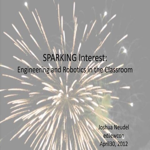 Sparking interest  engineering and robotics in the classro