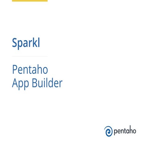 Sparkl: End to End integration with Pentaho