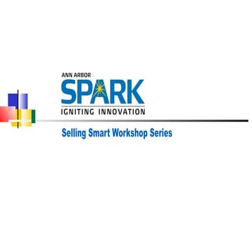 Selling Smart Workshop - September 10, 2014 - Pitching Your Business for Emot...