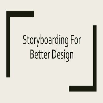 Storyboarding for Better Design