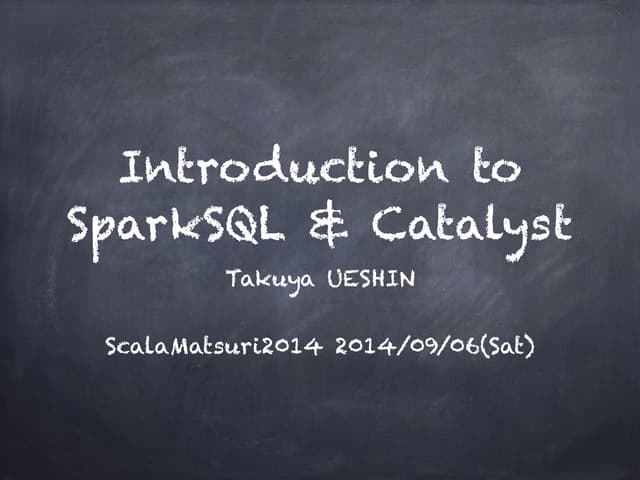Introduction to Spark SQL & Catalyst
