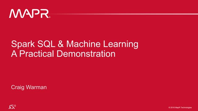 Spark SQL & Machine Learning - A Practical Demonstration