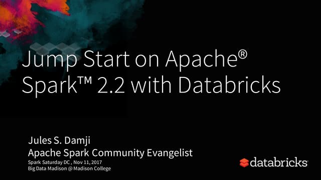 Jump Start on Apache Spark 2.2 with Databricks
