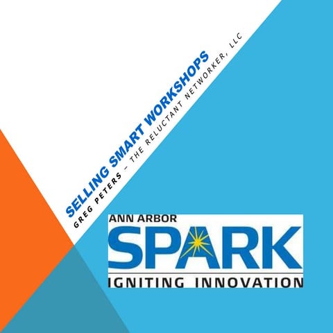 Selling Smart Workshop - July 9, 2014 - Get to More Customers by High Finesse...