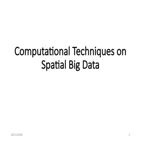 Computational Techniques on Spatial Big Data | PPTX
