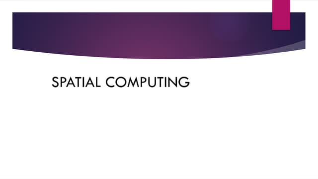 SpatialComputing presentation, engineering