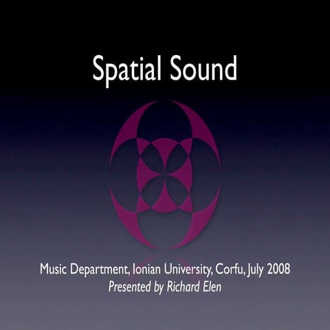 Spatial Sound parts 1 & 2