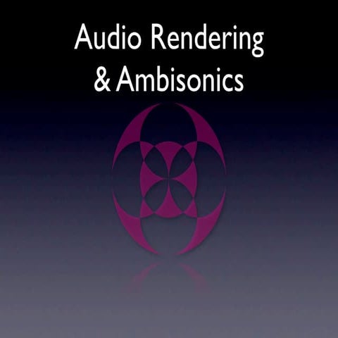 Spatial Sound 3: Audio Rendering and Ambisonics