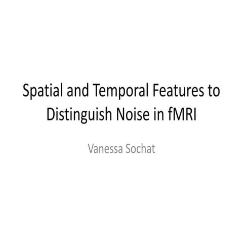 Spatial and Temporal Features of Noise in fMRI