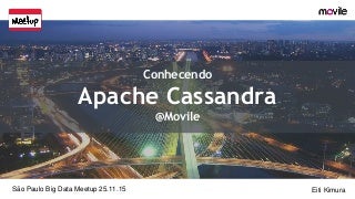 SP Big Data Meetup - Conhecendo Apache Cassandra @Movile