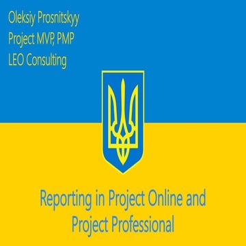 Reporting in Project Online and Project Professional - Oleksiy Prosnitskyy