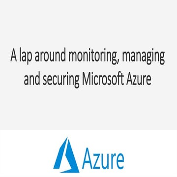 O365Con18 - A Lap Around Monitoring, Auditing and Securing Microsoft Azure - ...
