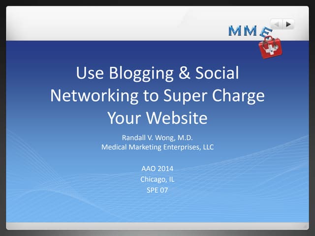 Use Blogging & Social Networking to Super Charge Your Website | AAO 2014 | Wong