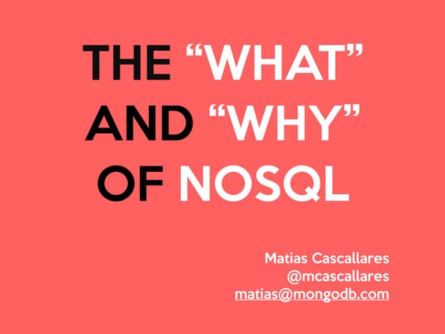 DevCon Summit 2014 #DevelopersUnitePH: The "What" and "Why" of NoSQL by Matia...