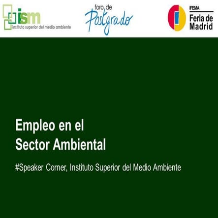 Oportunidades de Empleo en el Sector Ambiental. Foro de Postgrado