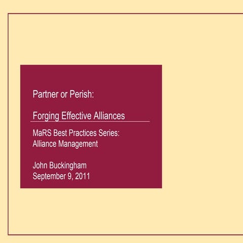 Partner or Perish: Forging effective alliances - MaRS Best Practices