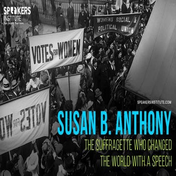 Susan B. Anthony – The Suffragette Who Changed the World With a Speech