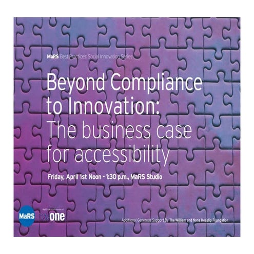 Beyond Compliance to Innovation: The business case for accessibilty - MaRS Be...