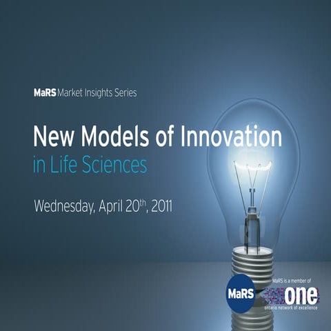 New Models of Innovation in Life Sciences - MaRS Market Insights