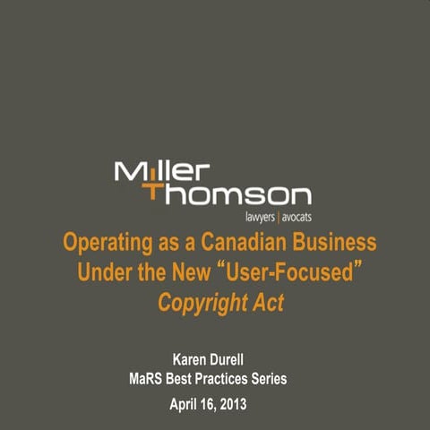 Operating as a Canadian Business Under the New “User-Focused” Copyright Act -...