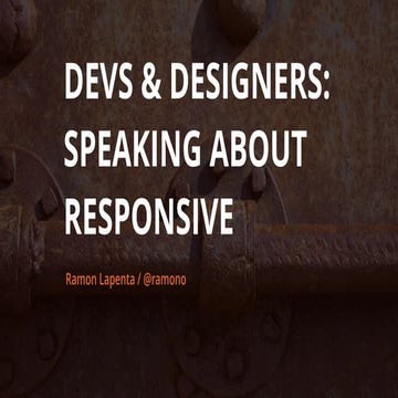 Designers & Devs: Speaking About RWD
