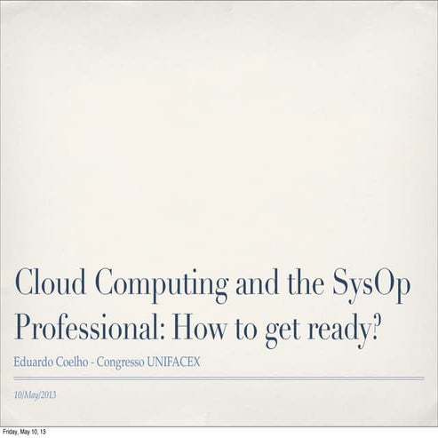 Speaking - cloud computing and the sysop professional - how to get ready