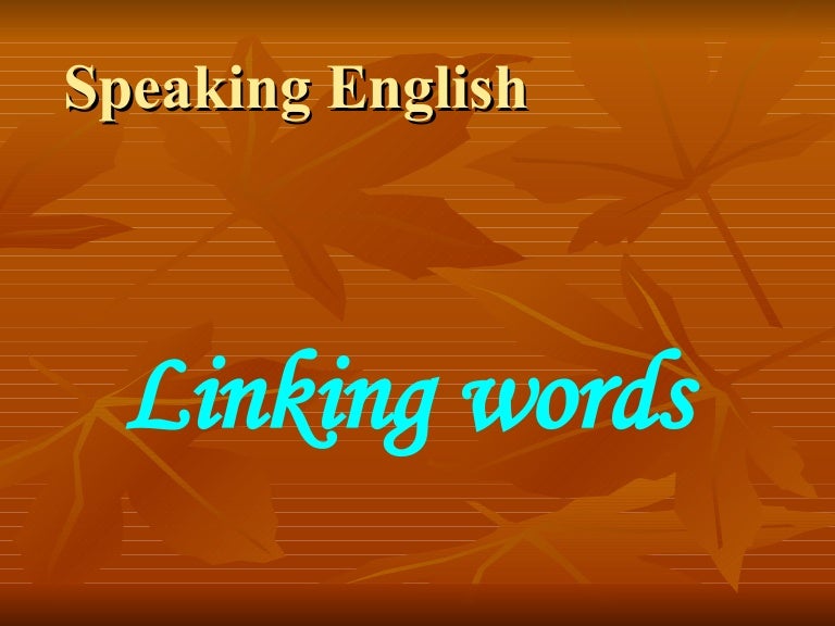 Speaking English (Linking Words)