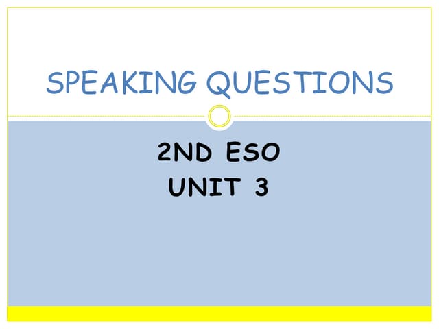 Speaking 2nd ESO unit3