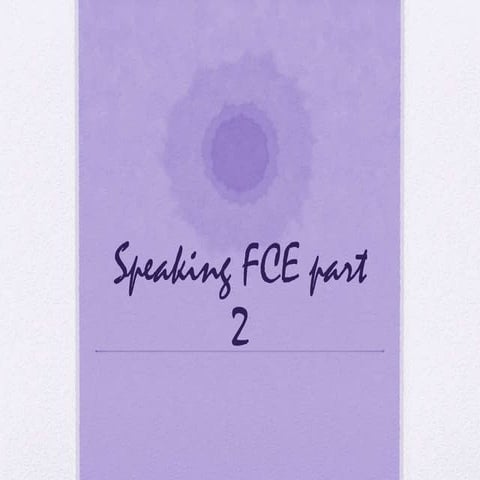 Speaking practice FCE part 2 | PPTX