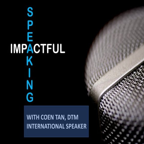 Speaking for Impact - Inspire and Influence Authentically from the Stage