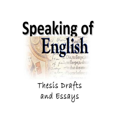 Speaking of english 2013 rhetoric, freewriting, thesis drafts, and essays