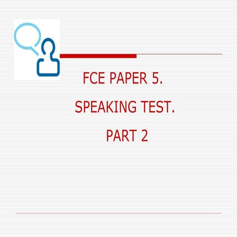 FCE speaking part 2 slide share | PPTX