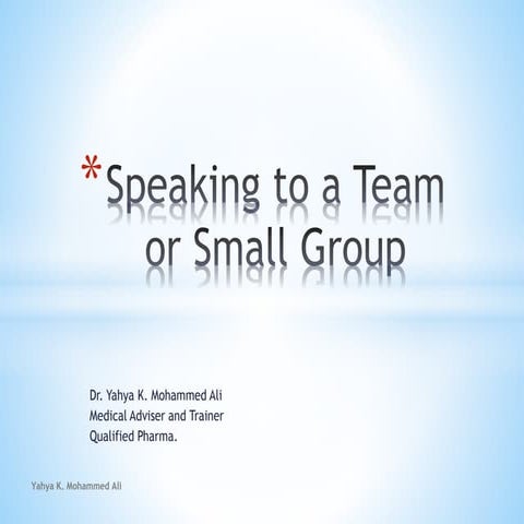 Speaking to a team or small group