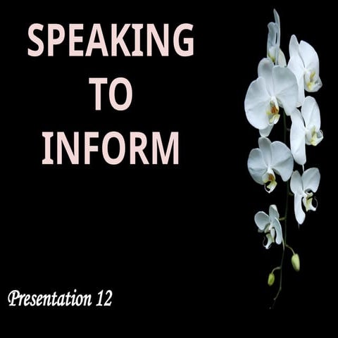 Speaking to inform (Presentation class).pptx