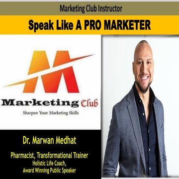 Speak like a Pro Marketer (15th Alex Marketing Club) by Dr.Marwan Medhat