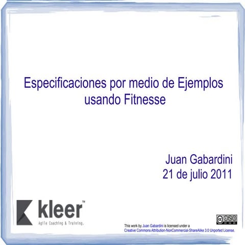 Kleer - Agile Testing - Especificaciones por medio de Ejemplos usando Fitnesse