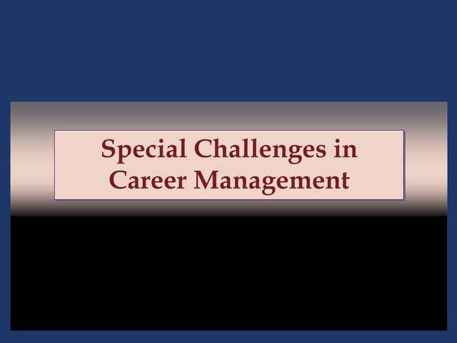 Special Challenges in Career Management - PPT 12.pptx