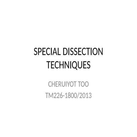 SPECIAL DISSECTION TECHNIQUES-d TOO.pptx