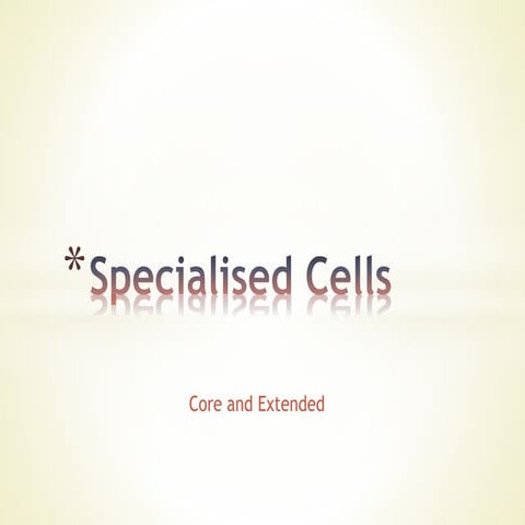 Specialised cells