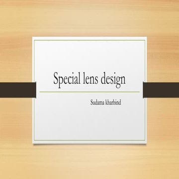 Special lens design for better vision and cosmesis