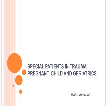 Special patients in trauma pregnant, child and geriatrics
