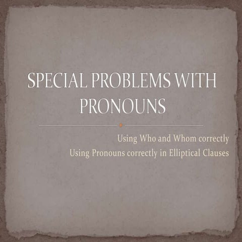 Special problems with pronouns