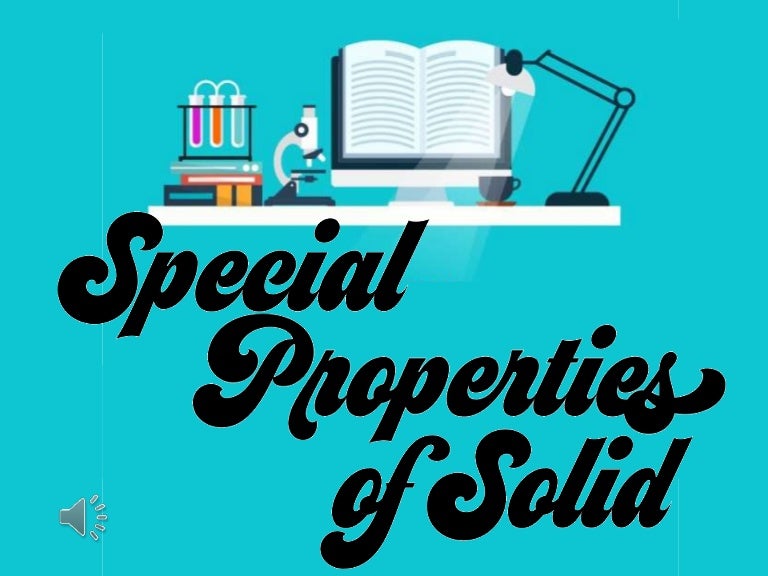 Special Properties of Solid