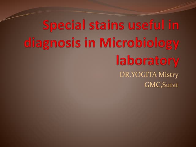 Special stains useful in Microbiology laboratory